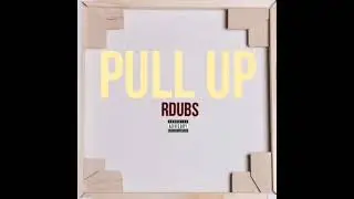 RDUBS - PULL UP (OFFICIAL TRACK)