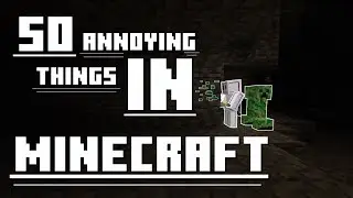 50 Annoying Things In Minecraft