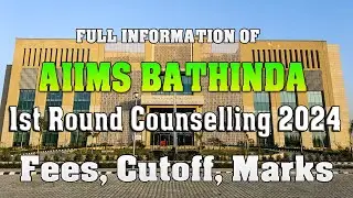 Aiims Bathinda 1st round counselling 2024 rank,marks,fees & seat details/ aiims bathinda campus tour