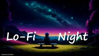 Summer Night🌠 / Midnight chill vibes / Lofi hiphop beats to relax