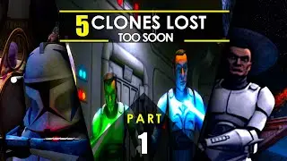 Star Wars: 5 Clones Lost Too Soon [Part 1]