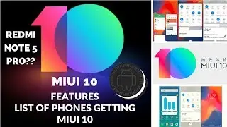 Redmi Note 5 Pro MIUI 10 Beta Update I MIUI 10 Features I Xiaomi phones getting MIUI 10 Update