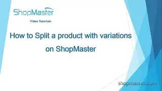 How to Split a Product with variations on ShopMaster