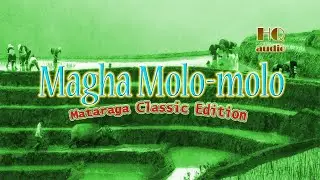 MAGHA MOLO-MOLO||Mataraga Classic Edition|HQ Audio