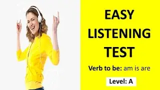 Easy Listening Test - Level A + PDF - am is are: verb to be - Easy English Lesson