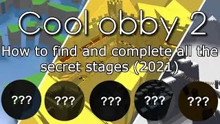 [ROBLOX] Cool Obby 2 how to find and complete every secret stage (2021)