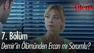 Demir'in ölümünden Ercan mı sorumlu? - Kocaman Ailem 7. Bölüm