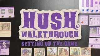 Hush Walkthrough   Setting Up The Game