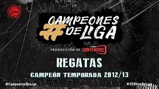 #CampeonesdeLiga | Regatas | Temporada 2012/2013