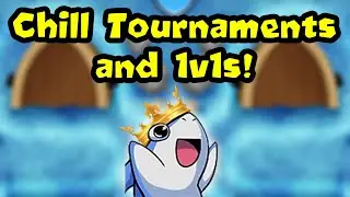 Chill Tournaments and1v1s!