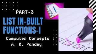 PYTHON LIST FUNCTIONS | PART-3 | HOW TO USE LIST METHODS IN PYTHON | INFORMATICS PRACTICES
