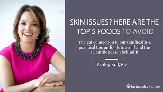 Skin Issues? Here are the Top 5 Foods to Avoid | Ashley Koff, RD