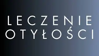 Choroba otyłościowa: jak leczyć? - Psychologia Podcast