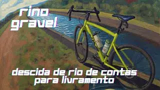 Rino Gravel Descida de Rio de Contas x Livramento 