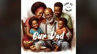 Talibe - Our dad (Official audio)