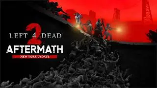 L4D2 Aftermath: New York || Left 4 Dead 2 Custom Campaign