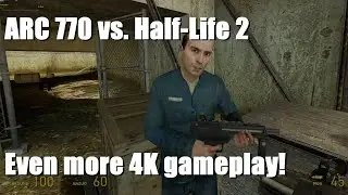 INTEL ARC 770 Ultra HD Gameplay - Half-Life 2 Part 2 (2023)