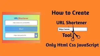 How to Create URL Shortener Tool Only HTML CSS JavaScript 