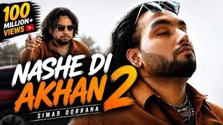 SIMAR DORRAHA - NASHEDI AKHAN 2(Offical Video)|DEEPAK DHILLON |DESI CREW |