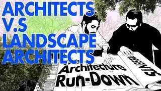 Architecture Rundown / Architects vs Landscape Architects