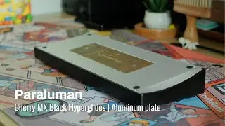 Paraluman w/ Lubed and Filmed Cherry MX Black Hyperglides (Sound Test)