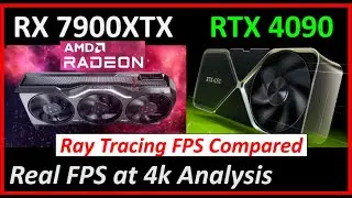 RX 7900XTX Real FPS and Ray Tracing Performance vs RTX 4090