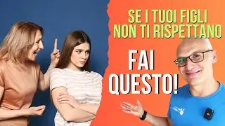 Se i tuoi figli NON TI RISPETTANO e ti IGNORANO, fai questo Funziona!