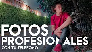 Como Tomar Fotos Profesionales con Tu Celular/Movil