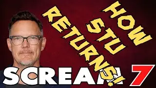 SCREAM 7 **HOW STU RETURNS!**