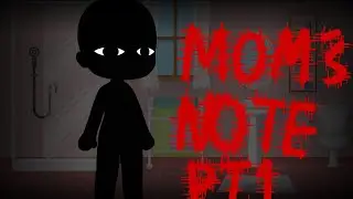 MOM'S NOTE|| PT1|| Original audio by: @wrongrules