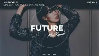 Miley Cyrus - Malibu feat. Yvette (Kiso Remix)