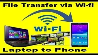 how to transfer files from laptop to mobile phone via wifi