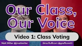 Our Class, Our Voice Video Series: Class Voting