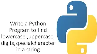 Write a UserDefinedFunction to display lower,upper,special ,digits in a string in python
