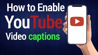 How to Enable YouTube video captions