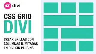 Cómo crear grillas con columnas ilimitadas para cualquier grupo de módulos en divi con CSS GRID