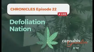 Defoliation Nation | CHRONICLES Ep 22