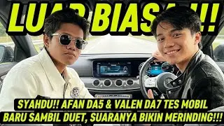 SYAHDU!! AFAN DA5 & VALEN DA7 TES MOBIL BARU SAMBIL DUET, SUARANYA BIKIN MERINDING!!!