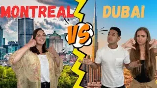 Montreal VS Dubai, faut-il s'expatrier à Montreal ou à Dubai? 🤔 Ou passer les meilleures vacances? 🥊