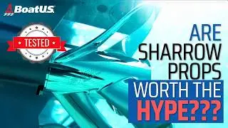 SHARROW PROP Test: Are They Worth The HYPE (And Price)? | BoatUS