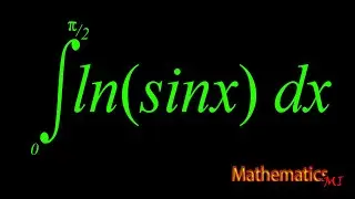 Integration of  ln (sinx) from 0 to pi/2 | Integral | Interesting Integral
