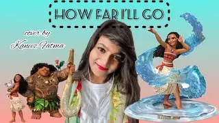 How Far I’ll Go (Moana) song | hindi version | english mix | unplugged | Kaneez Fatma |