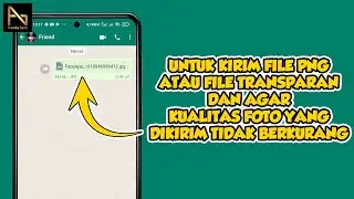 Cara mengirim foto lewat dokumen WhatsApp | Kirim file PNG/transparan | Kualitas foto tetap jernih