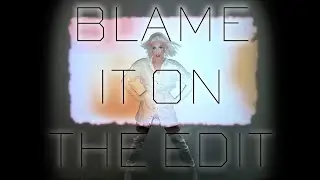 Blame It On The Edit - Music Video by DD Fuego