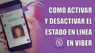 Como Desactivar/Activar el Estado en Lnea en Viber