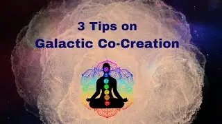 Sharing 3 tips on Creativity and "Galactic" Co-Creation