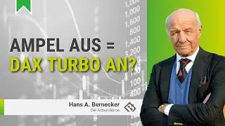 Ampel, DAX und China / Themencheck mit Hans A. Bernecker