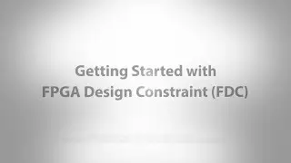 Getting started with FPGA Design Constraint (FDC)