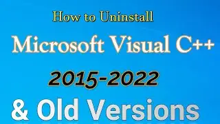 How to Uninstall Microsoft Visual C++ 2015-2022 redistributable Old Versions