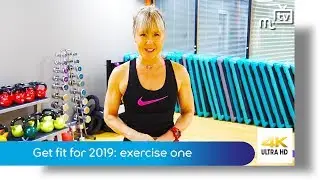 Get fit for 2019: exercise one
